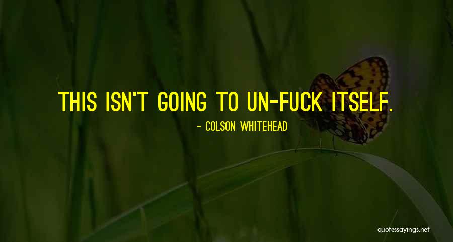 G Kan Zen Budala Quotes By Colson Whitehead G Kan Zen Budala Quotes By Colson Whitehead