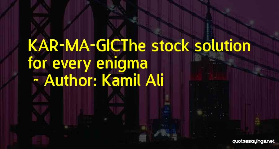 G Kar Quotes By Kamil Ali