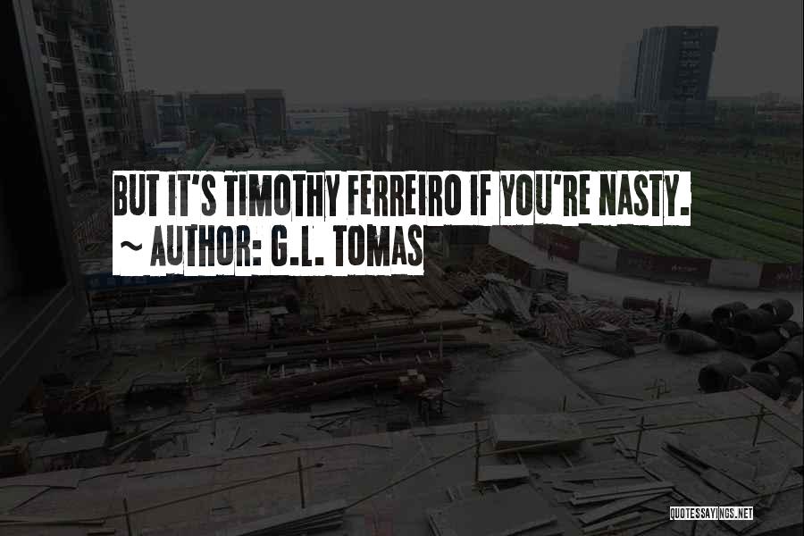 G.L. Tomas Quotes 1503720