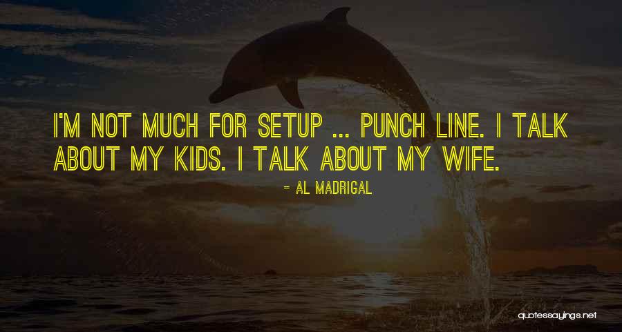 G Lsah Alko Lar Quotes By Al Madrigal