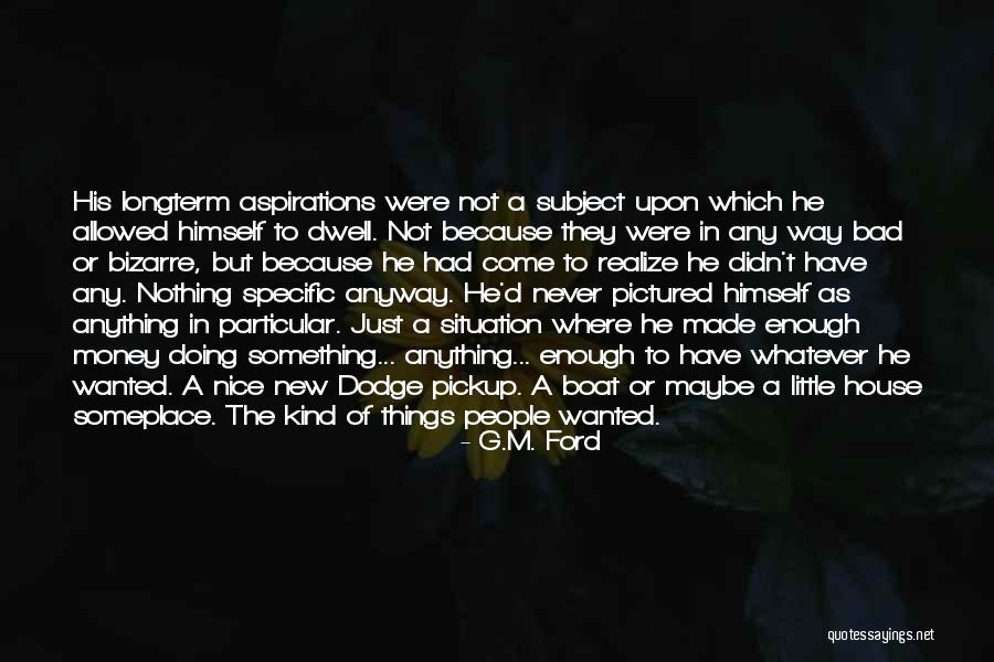 G.M. Ford Quotes 1184321 G.M. Ford Quotes 1184321