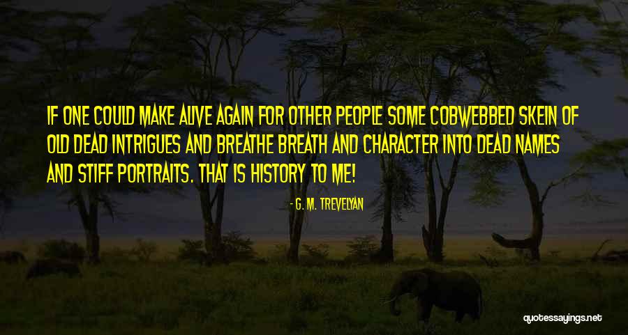 G. M. Trevelyan Quotes 1905495 G. M. Trevelyan Quotes 1905495