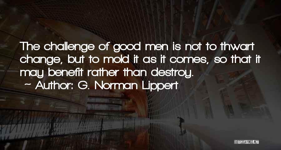 G. Norman Lippert Quotes 1443883