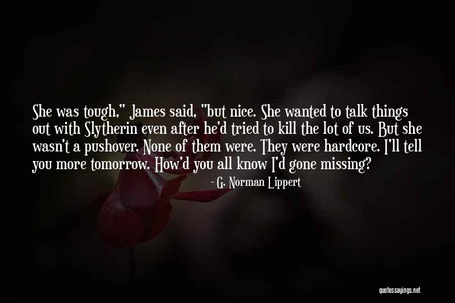 G. Norman Lippert Quotes 1494111 G. Norman Lippert Quotes 1494111