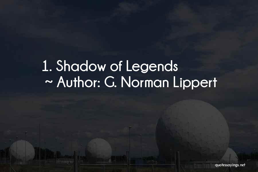 G. Norman Lippert Quotes 1932661