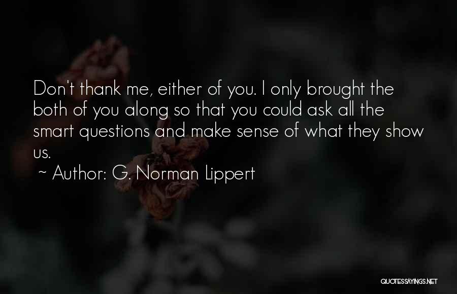 G. Norman Lippert Quotes 1983293