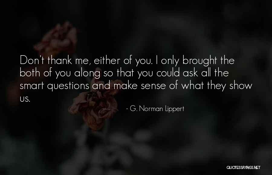 G. Norman Lippert Quotes 1983293