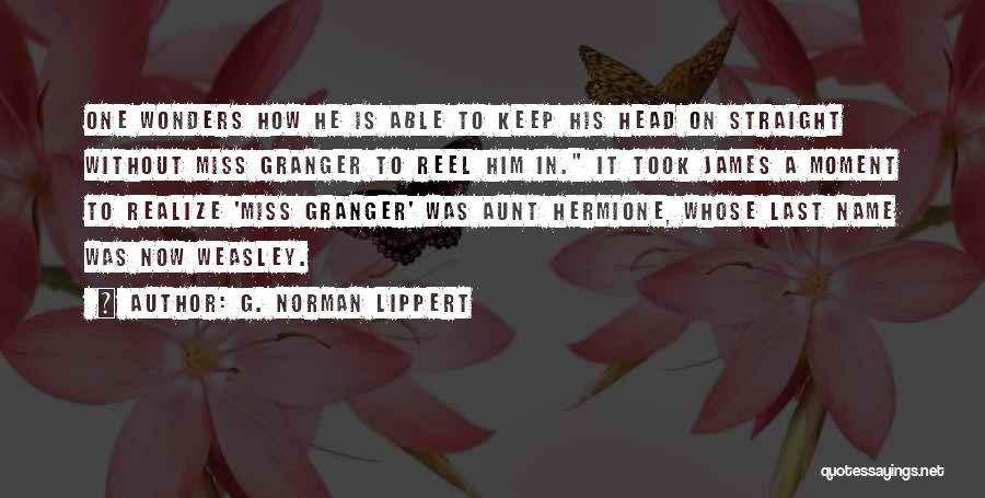 G. Norman Lippert Quotes 416245