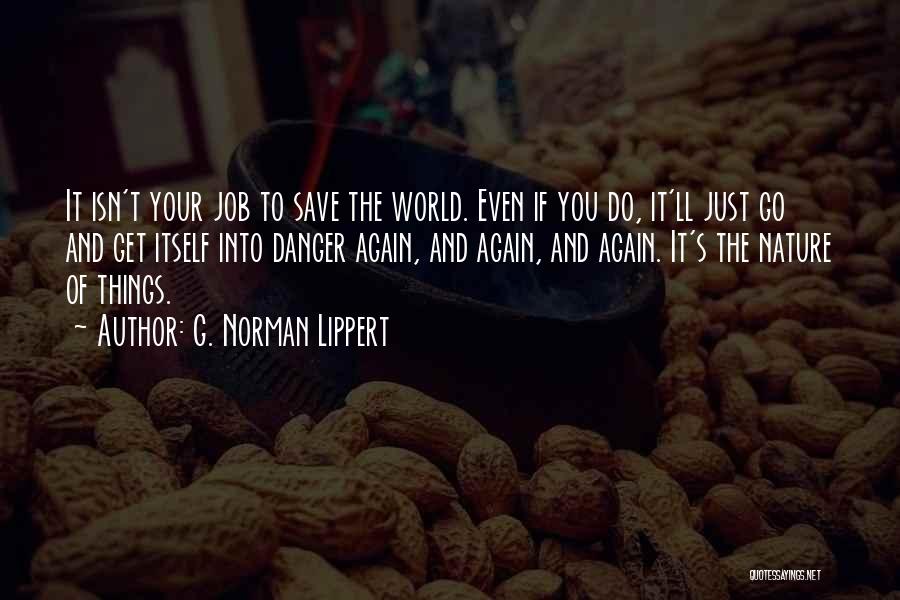 G. Norman Lippert Quotes 568007