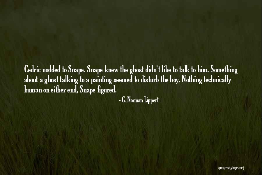 G. Norman Lippert Quotes 883579 G. Norman Lippert Quotes 883579