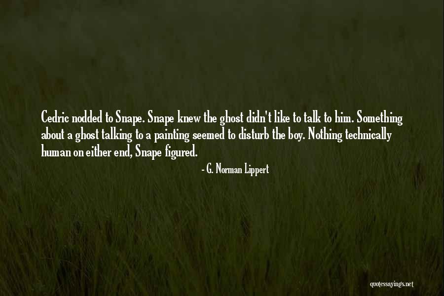 G. Norman Lippert Quotes 883579