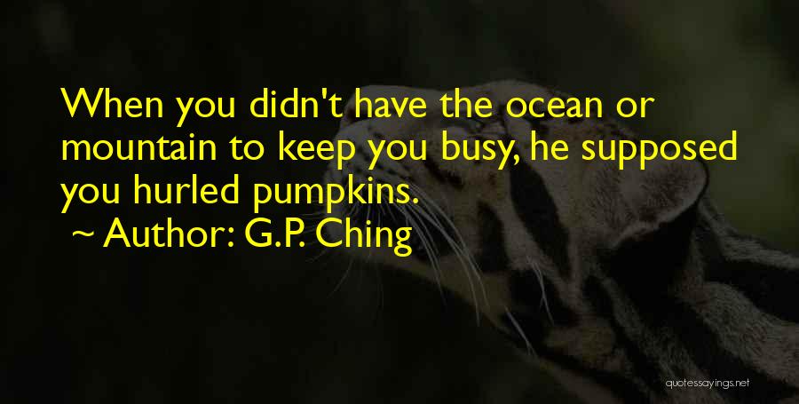 G.P. Ching Quotes 1195101