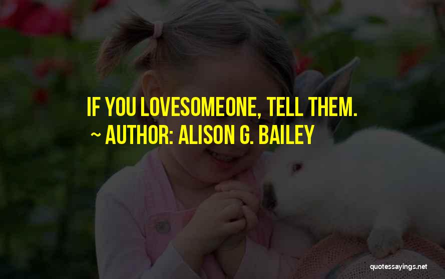 G Quotes By Alison G. Bailey