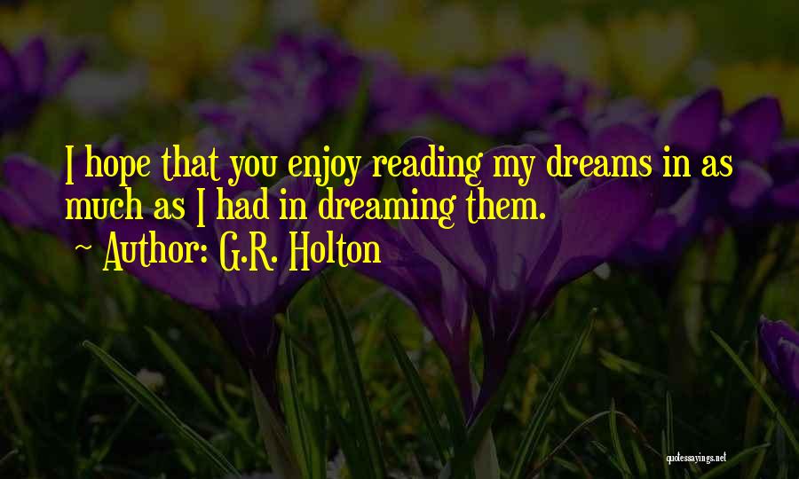 G.R. Holton Quotes 1744235