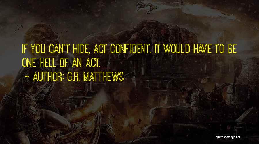 G.R. Matthews Quotes 431733