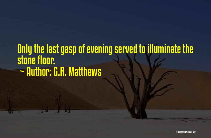 G.R. Matthews Quotes 670313