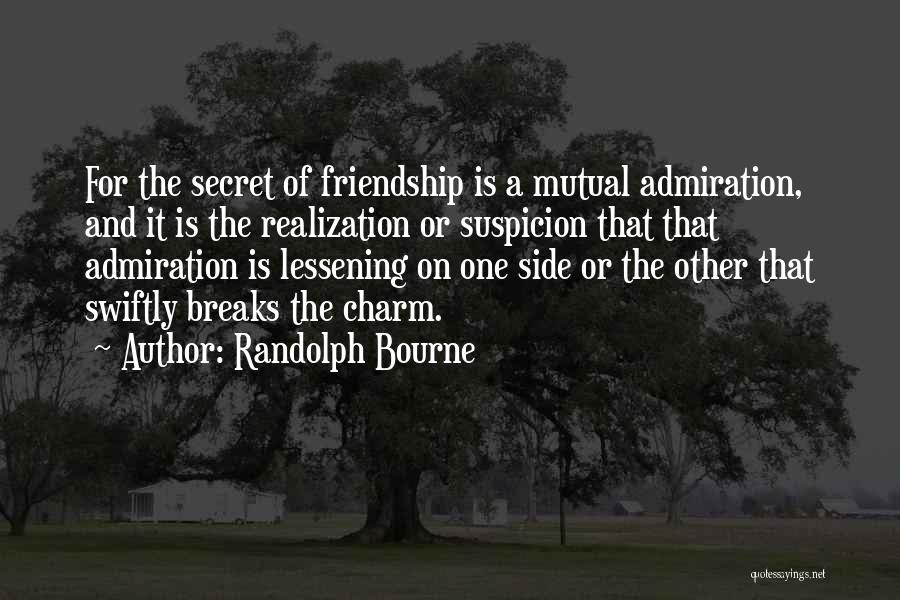 G Randolph Friendship Quotes By Randolph Bourne