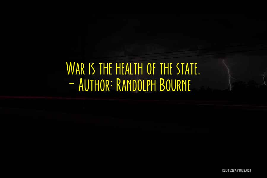 G Randolph Quotes By Randolph Bourne