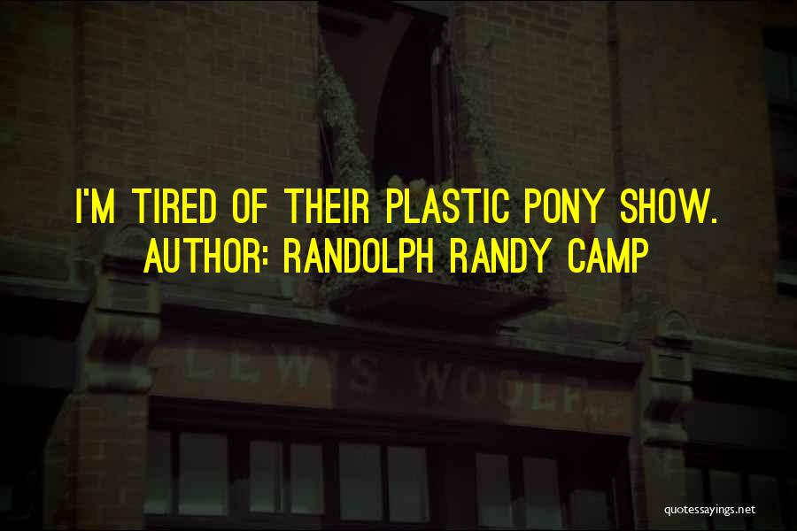 G Randolph Quotes By Randolph Randy Camp