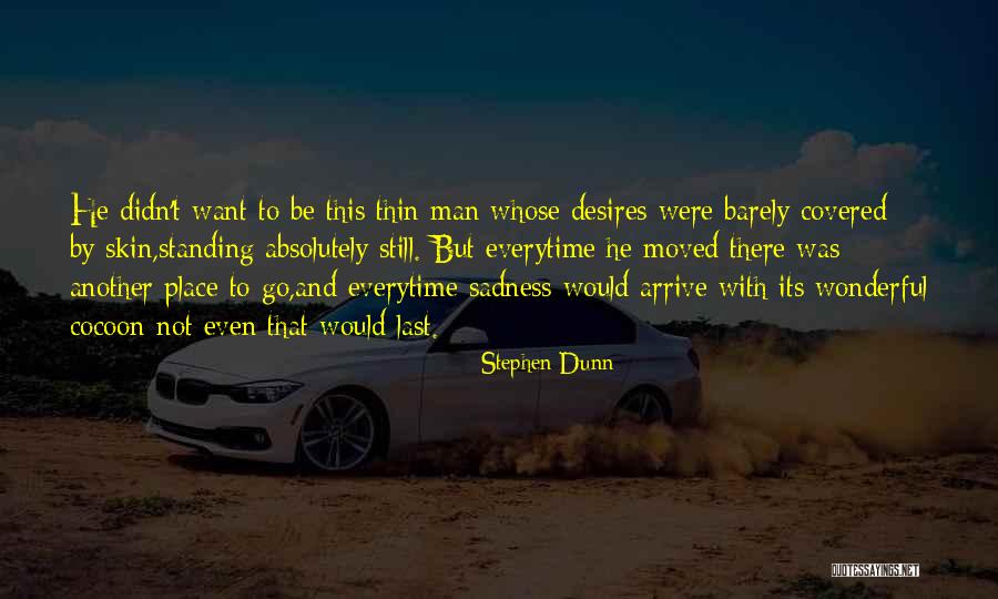 G Rdonyi G Za Quotes By Stephen Dunn G Rdonyi G Za Quotes By Stephen Dunn