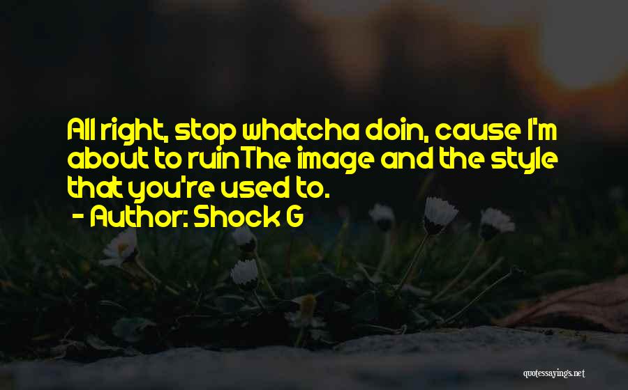 G Shock Quotes By Shock G