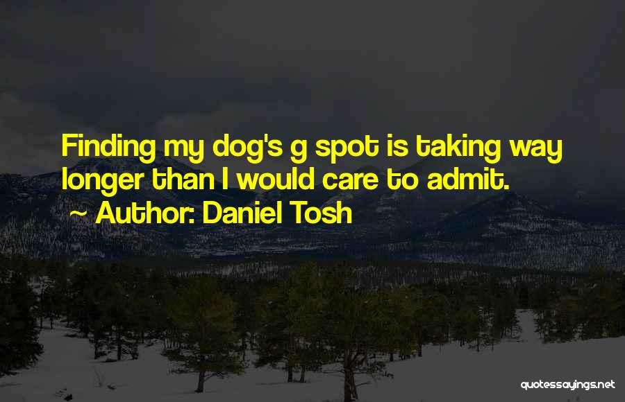 G Spot Quotes By Daniel Tosh