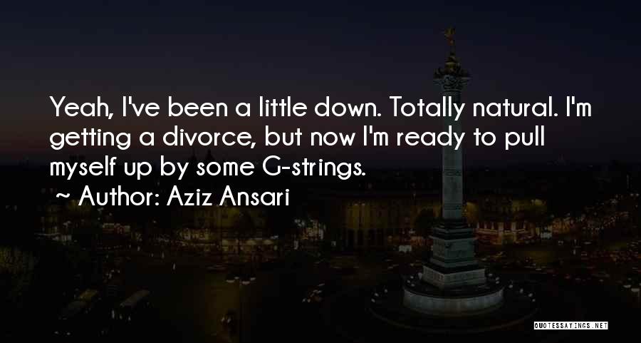 G Strings Quotes By Aziz Ansari