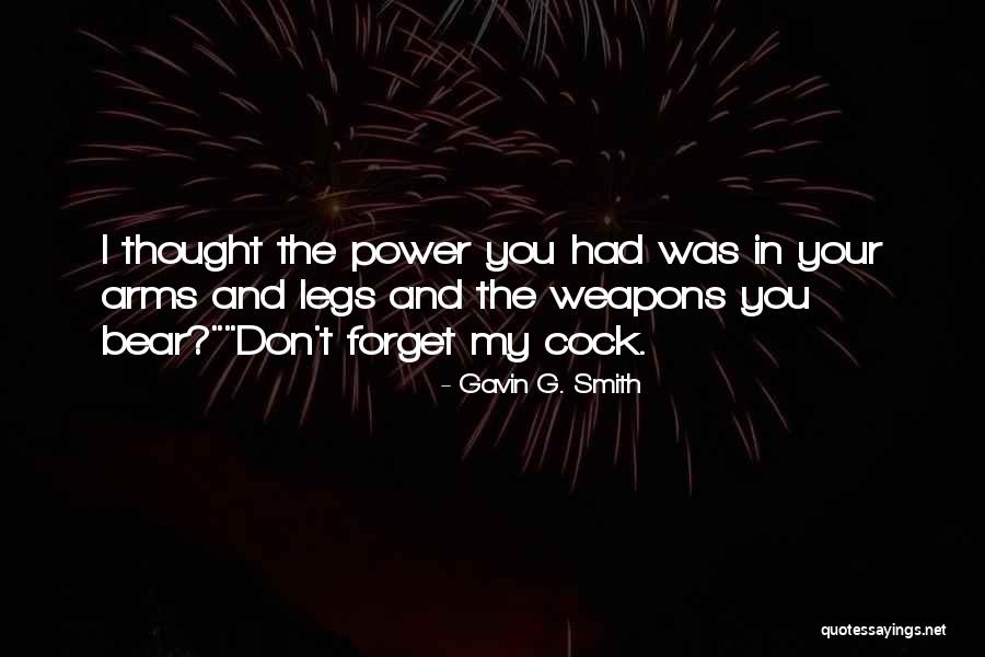 G T Smith Quotes By Gavin G. Smith G T Smith Quotes By Gavin G. Smith