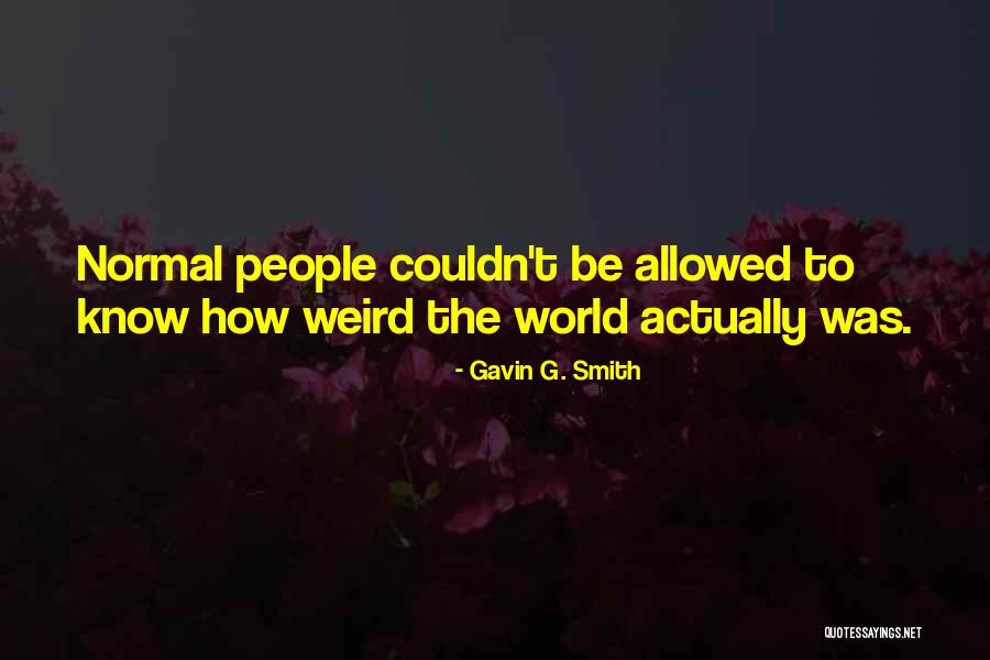 G T Smith Quotes By Gavin G. Smith G T Smith Quotes By Gavin G. Smith