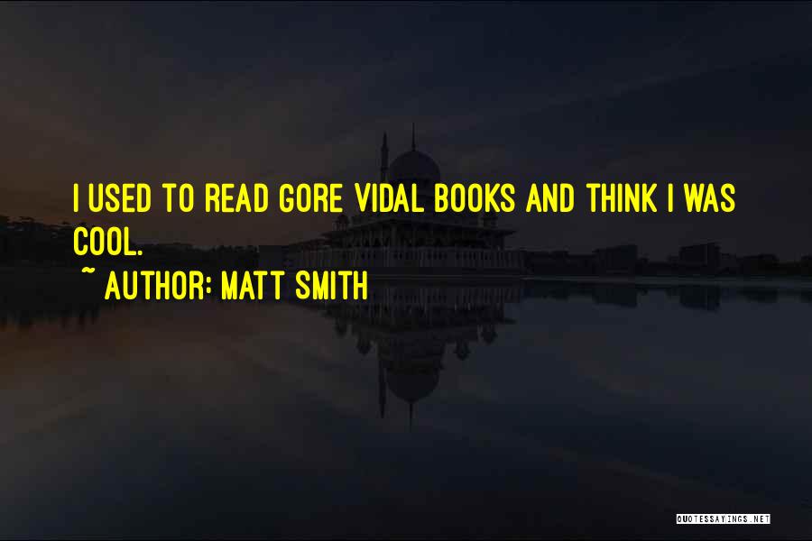 G. Vidal Quotes By Matt Smith