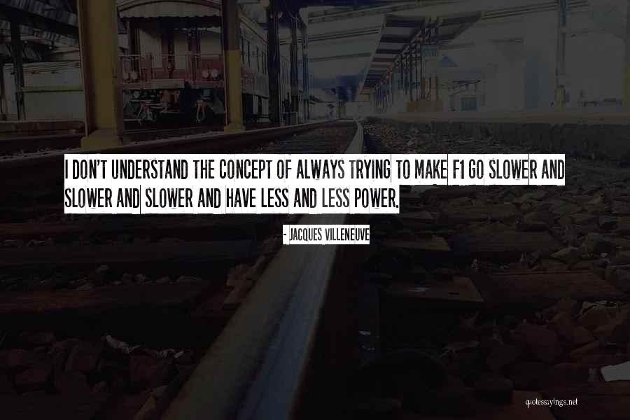 G Villeneuve Quotes By Jacques Villeneuve