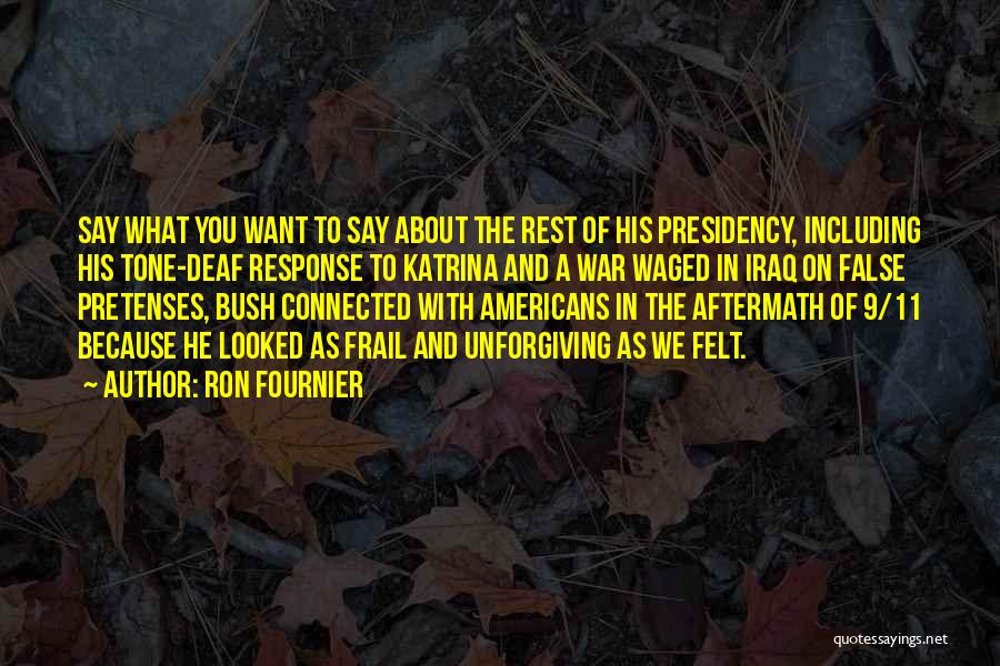 G W Bush 9/11 Quotes By Ron Fournier