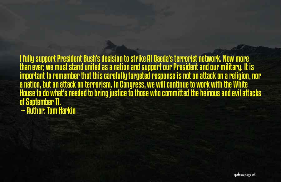 G W Bush 9/11 Quotes By Tom Harkin