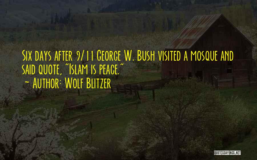 G W Bush 9/11 Quotes By Wolf Blitzer