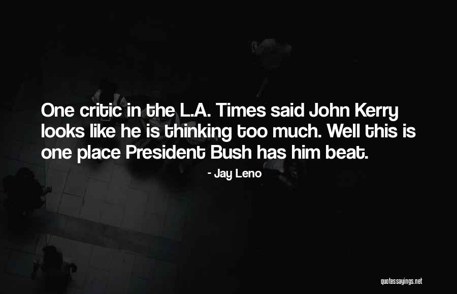G W Bush Quotes By Jay Leno G W Bush Quotes By Jay Leno