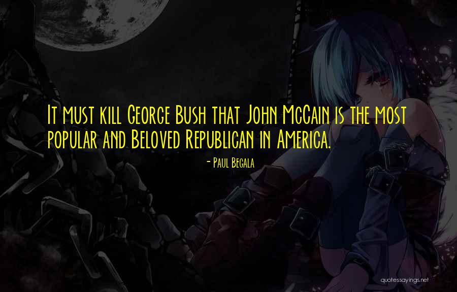 G W Bush Quotes By Paul Begala G W Bush Quotes By Paul Begala