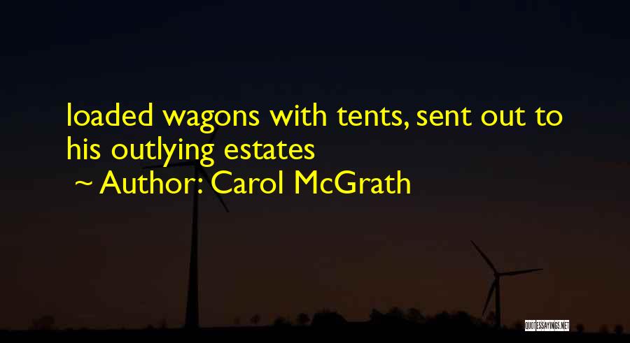 G Wagons Quotes By Carol McGrath