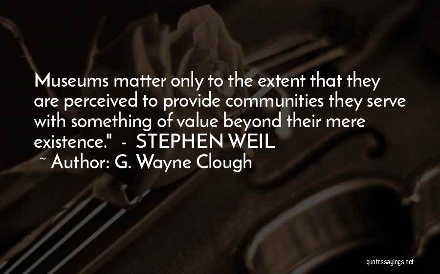 G. Wayne Clough Quotes 147726