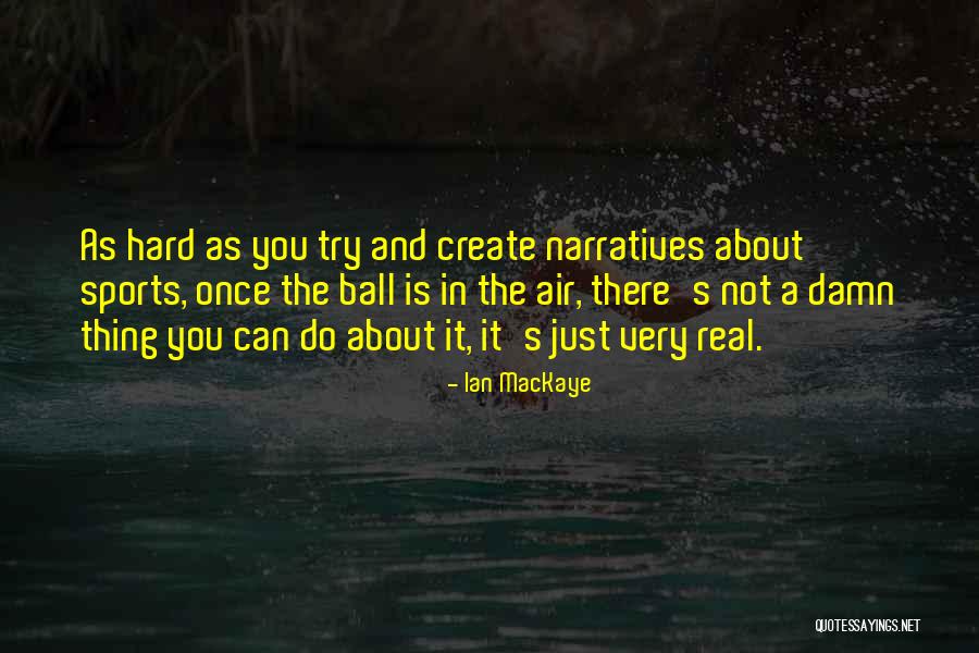 Gaamatsu Quotes By Ian MacKaye Gaamatsu Quotes By Ian MacKaye
