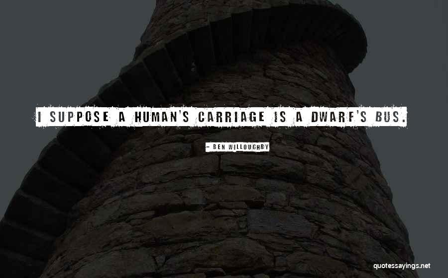Gaano Man Quotes By Ben Willoughby Gaano Man Quotes By Ben Willoughby