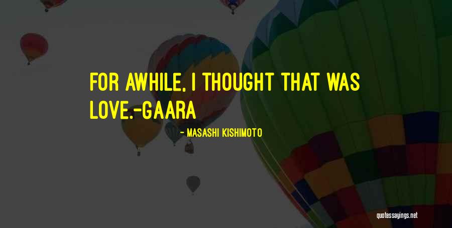 Gaara Quotes By Masashi Kishimoto
