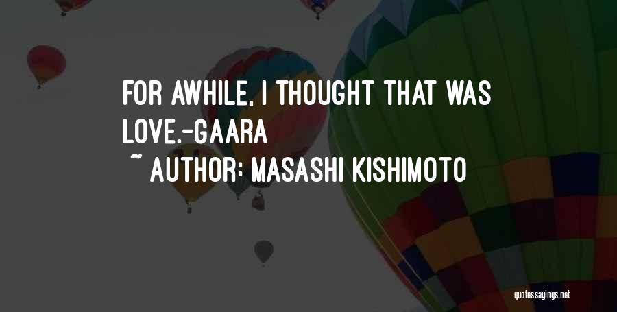 Gaara's Quotes By Masashi Kishimoto