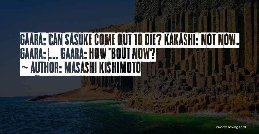Gaara's Quotes By Masashi Kishimoto