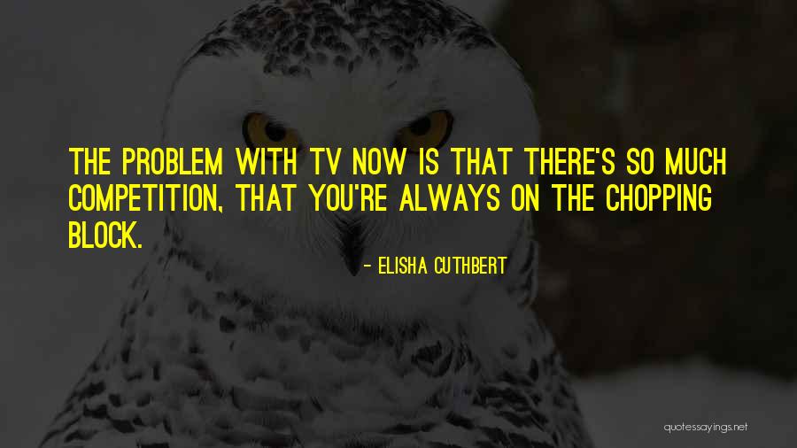 Gaattc Quotes By Elisha Cuthbert Gaattc Quotes By Elisha Cuthbert