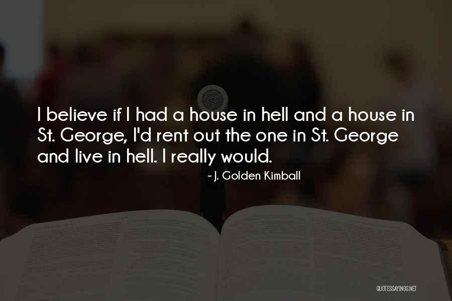 Gaballa Imports Quotes By J. Golden Kimball Gaballa Imports Quotes By J. Golden Kimball