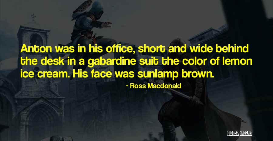 Gabardine Quotes By Ross Macdonald Gabardine Quotes By Ross Macdonald