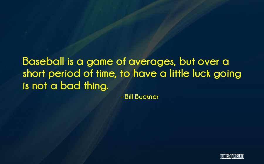 Gabay Siakol Quotes By Bill Buckner Gabay Siakol Quotes By Bill Buckner