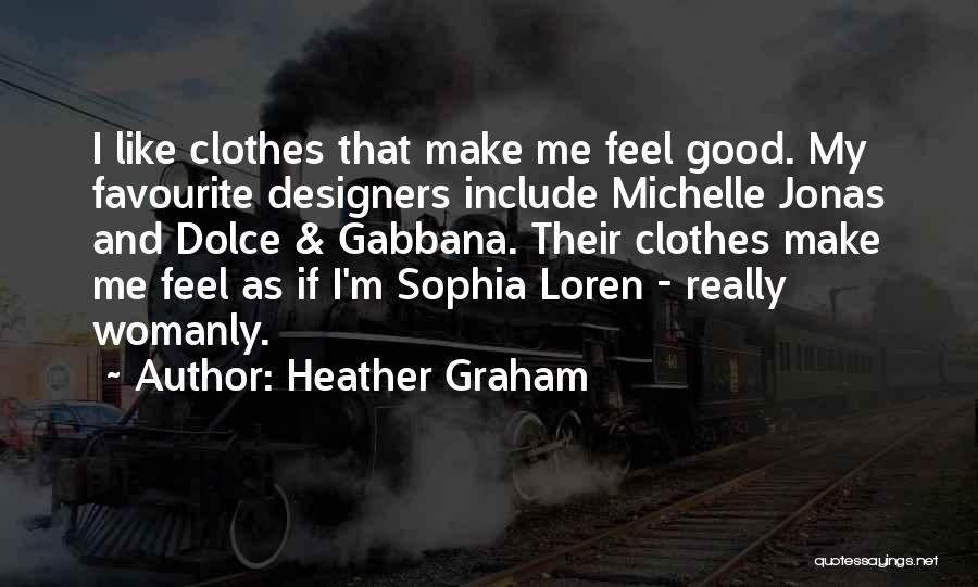 Gabbana Quotes By Heather Graham