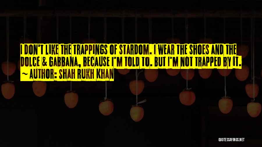 Gabbana Quotes By Shah Rukh Khan