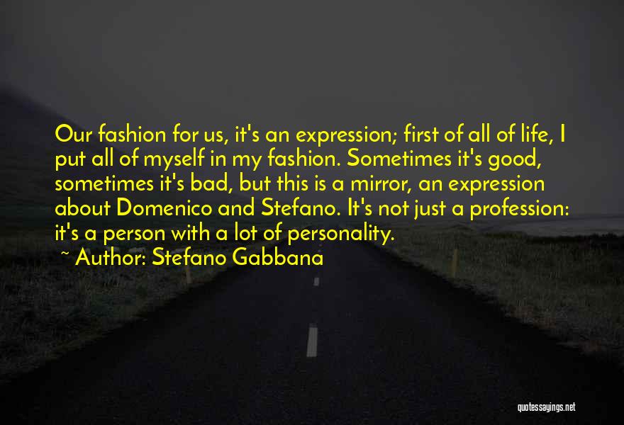 Gabbana Quotes By Stefano Gabbana